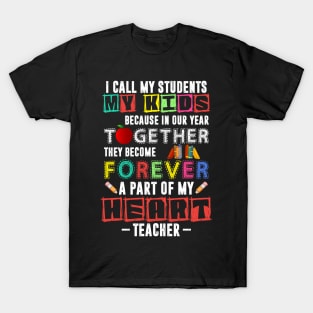 I Call My Students My Kids Teacher T-Shirt